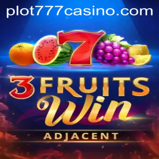 Exploring 3FruitsWin at PLOT777 Casino: A Fresh Twist on Classic Slots