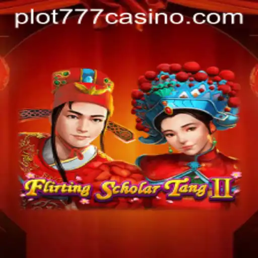 Flirting Scholar Tang II and the Allure of PLOT777 Casino