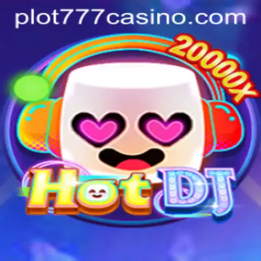 Introducing HotDJ: The Game Revolutionizing PLOT777 Casino