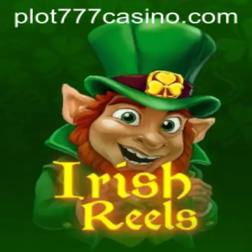 Discover the Thrilling World of IrishReels at PLOT777 CASINO