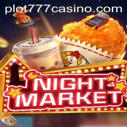 Exploring the Exciting World of NIGHTMARKET and PLOT777 CASINO